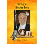 The Magic of Celebrating Illusion by Robert Neale and Larry Hass